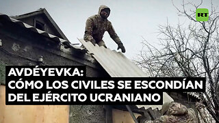 Avdéyevka: experiencias de los habitantes que se escondían de los militares ucranianos