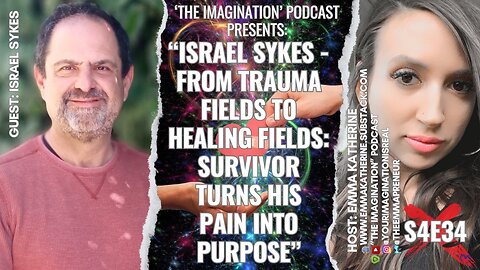 S4E34 | “Israel Sykes - From Trauma Fields to Healing Fields: Survivor Turns His Pain into Purpose”