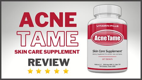 Acne Tame Review- Are They the Best Acne Pills without Side Effects?