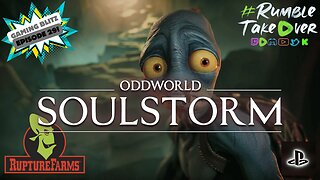 Gaming Blitz - Episode 29: Oddworld - Soulstorm [35/40] | Rumble Gaming