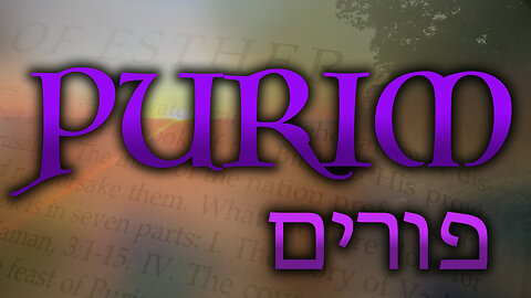 The Feast of Purim (PT4): The Book of Esther From The Septuagint - Chapters 5-10