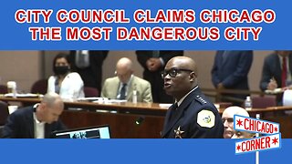 Council Members call Chicago 'The Most Dangerous City in the Country'