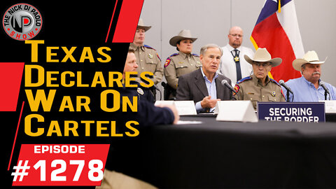 Texas Declares War on Cartels | Nick Di Paolo Show #1278