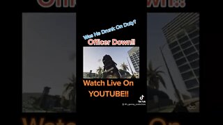 Officer down, Police drunk in duty? How could this happen? @DonDada Roleplay #dondadarp #gtav