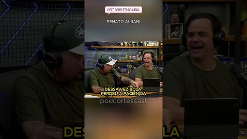 DESSA VEZ BOLA PERDEU A PACIÊNCIA #cortesdepodcast #melhoresmomentospodcast #renatoalbani