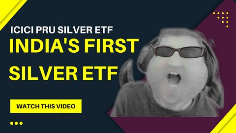 ICICI Prudential SILVER ETF -INDIA'S first Silver ETF