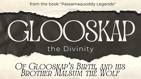 Glooskap the Divinity | Passamaquoddy Legends story preview #NativeAmerican