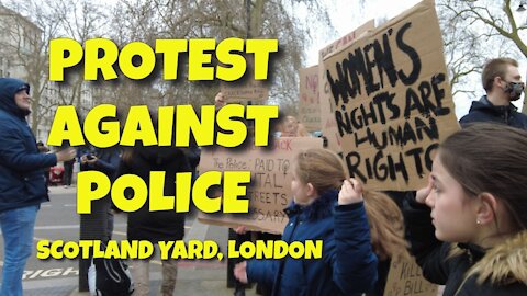 PROTEST AGAINST POLICE ACTION AT SARAH EVERARD'S VIGIL - LONDON, ENGLAND - 14TH MARCH 2021