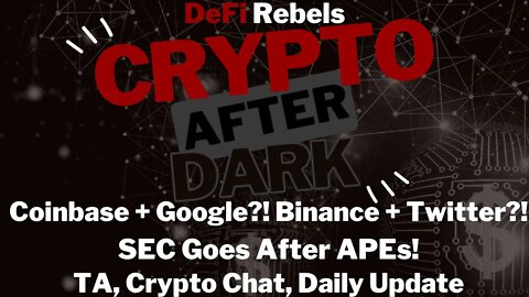 Crypto After Dark: HUUUGE Bitcoin Volatility This Week? Coinbase + Google? Twitter + Binance?