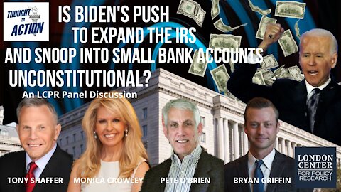 Biden Pushes to Grant the #IRS More Power to Snoop Into Small Bank Accounts: Is it Unconstitutional?