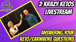 2 krazy ketos live | Answering your Keto/Carnivore Questions