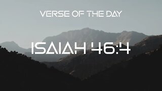September 11, 2022 - Isaiah 46:4 // Verse of the Day