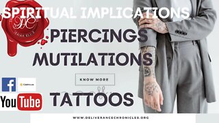 Spiritual Implication of Piercing, Mutilations and Tattoos