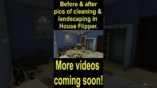 Before & after pics of cleaning & landscaping in House Flipper