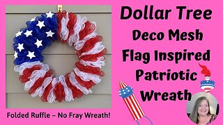 Flag Inspired Patriotic Wreath ~ Dollar Tree DIY ~ Folded Ruffle No Fray Wreath ~ Patriotic DIY