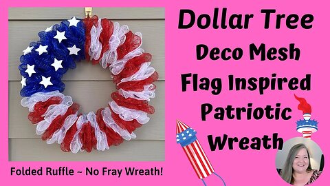 Flag Inspired Patriotic Wreath ~ Dollar Tree DIY ~ Folded Ruffle No Fray Wreath ~ Patriotic DIY