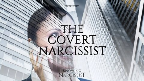 The "Covert" Narcissist