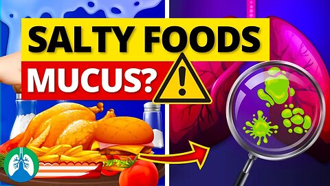 Foods High in Salt Cause an Increase in Mucus [AVOID Sodium] ⚠️