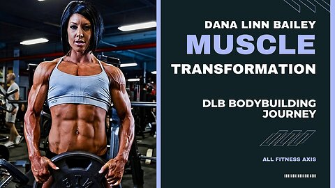 DLB: Dana Linn Bailey's Incredible Muscle Transformation - a Bodybuilder Journey