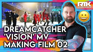 DREAMCATCHER (드림캐쳐) - 'Vision' MV Making Film 02 (Reaction)