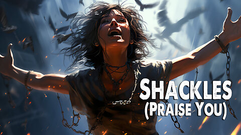 Shackles (Praise You) | Coby James & Evvie McKinney (Worship Lyric Video)
