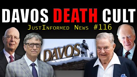 DAVOS Death Cult Meets To Plan The Further Enslavement Of Humanity! | JustInformed News #116