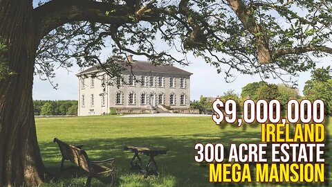 Touring $9,000,000 iRELAND 300 Acre Estate Mega Mansion