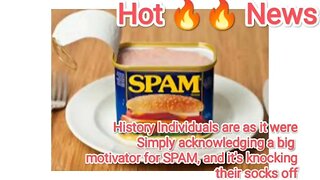 History Individuals are as it wereSimply acknowledging a big motivator for SPAM, and it's knocking