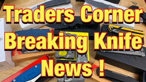 Traders Corner February 2022 Big news and Knife Sale schedule !!