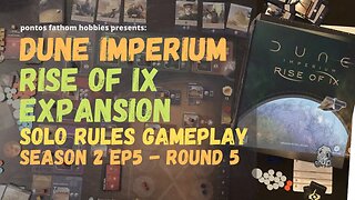 Dune Imperium S2E5 - Season 2 Episode 5 - Rise of Ix Expansion - Gameplay Round 5