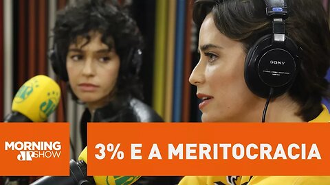 3% questiona a ideia de meritocracia, dizem atrizes
