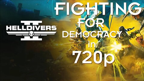 HELLDIVERS 2 Fighting for democracy at 720p. That's where the proposed minimum requirement is.
