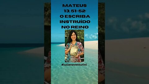 Mateus 13, 50-52 O escriba instruído no Reino #shorts #lucianaventurini #evangelhodemateus