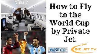 How to Fly to the World Cup by Private Jet