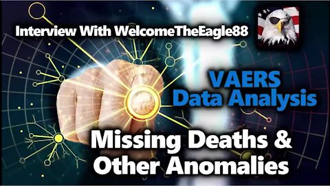 CDC VAERS Adverse Events, Analyzing The VAERS Reports With Researcher WelcomeTheEagle88