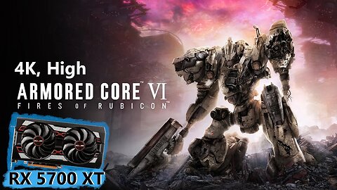 RX 5700 XT - Armored Core VI - 4K,High