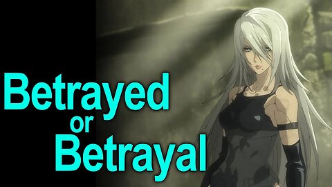 Betrayed or Betrayer? A2, the New Faction? - NieR:Automata Ver1.1a Episode 7 Impressions!