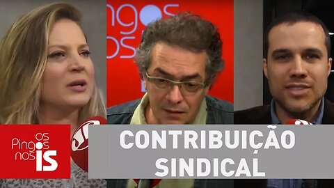 Os Pingos nos Is debate a contribuição sindical