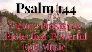 Psalm 144 Victory Prosperity Protection ❤ Powerful Epic Music with the Psalms ❤ Christian Meditation