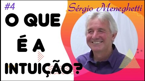 #4 - O QUE É INTUIÇÃO com Sérgio Meneghetti - 2/10/20 - @programaavidaeassim