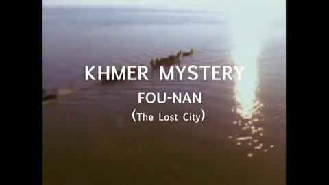 Khmer Mystery, Fou-nan (The Lost City)