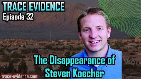 032 - The Disappearance of Steven Koecher