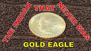 The Indian That Never Was: $10 Gold Eagle