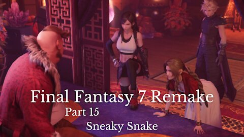 Final Fantasy 7 Remake Part 15 : Sneaky Snake