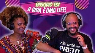 Idiossincrasia Africana EP.137 - A Vida é Uma Life (part. @being__anita__)