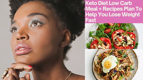 Keto Diet Low Carb Meal + Recipes Plan, To Help You Lose Weight Fast Part 3