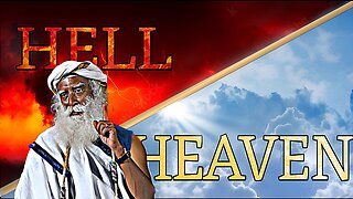 AFTER DEATH Do YOU Go To HELL Or HEAVEN Explained By Sadhguru!!!