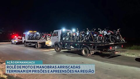 Ação em Manhuaçu: Rolê de Moto e Manobras Arriscadas Terminam em Prisões e Apreensões na Região.