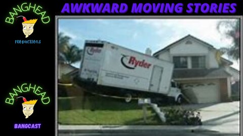 We Share Awkward Moving Situations That We Have Been Involved With