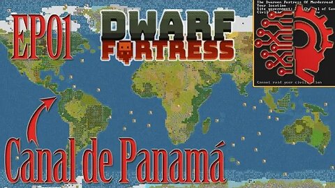 Strike The Earth: Dwarf Fortress Panama Canal Ep01